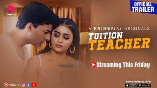 Tuition Teacher S01 2023 Hindi Hot Web Series – Official Trailer – PrimePlay