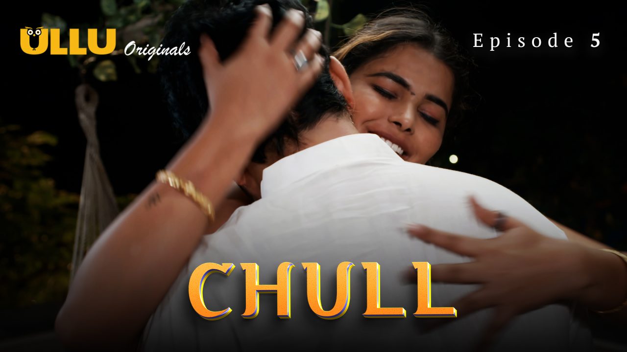 Chull Part 2 S01E02 2023 Hindi Hot Web Series – Ullu