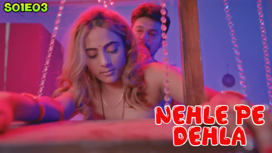 Nehle Pe Dehla S01E03 2024 Hindi Hot Web Series – Bigshots